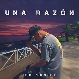 Una Razón by Jdb Músico