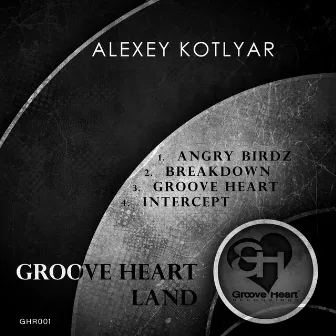 Groove Heart Land EP by Alexey Kotlyar