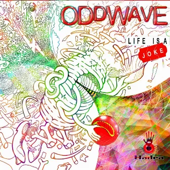 Life Is a Joke by Oddwave