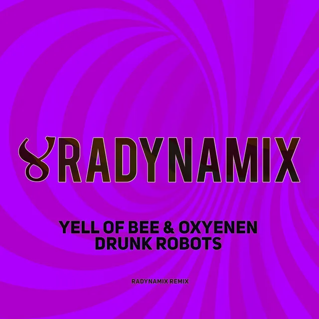 Drunk Robots - Radynamix Remix