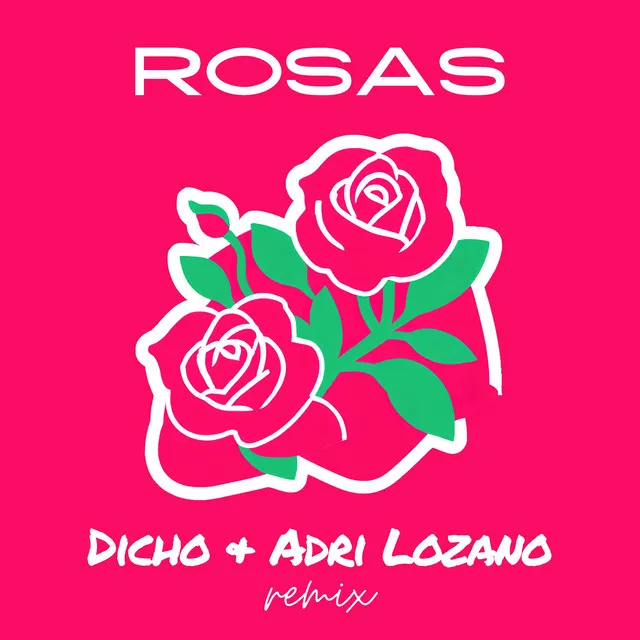 Rosas - (Dicho & Adri Lozano remix)