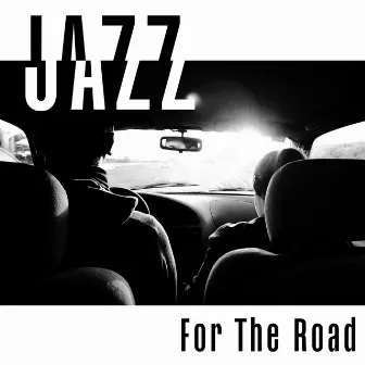 Jazz For The Road: Background Music For The Journey by Smooth Jazz Journey Ensemble