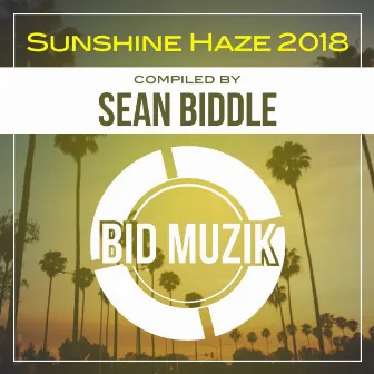 Sunshine Haze 2018 by Sean Biddle