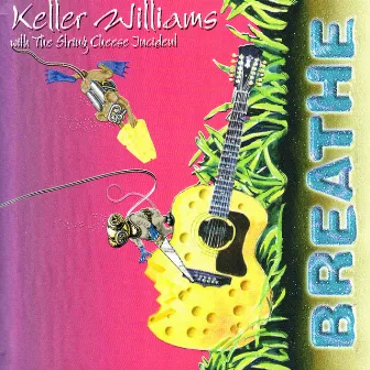 Breathe by Keller Williams