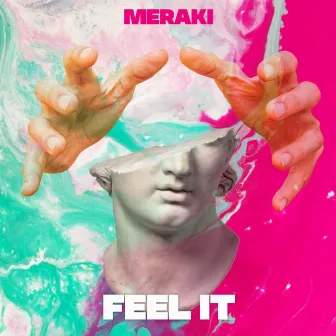 Feel It by MERAKI