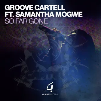 So Far Gone by Groove Cartell