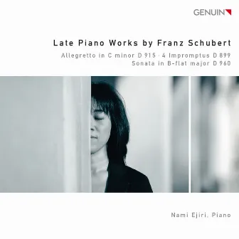 Late Piano Works by Franz Schubert by Nami Ejiri