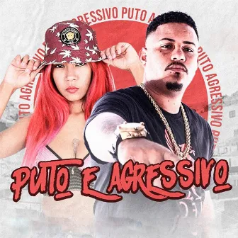 Puto e Agressivo by Samara Bença