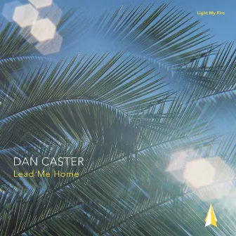 Lead Me Home by Dan Caster