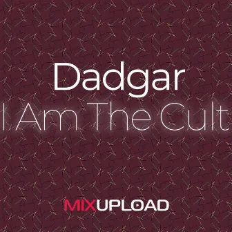 I Am The Cult by Dadgar