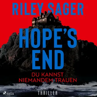 Hope's End – Du kannst niemandem trauen (Der neue Thriller des internationalen Bestsellerautors: düster, atmosphärisch, packend.) by Riley Sager