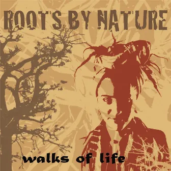 Walks of Life by Roots By Nature