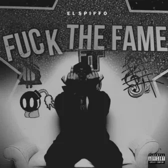 Fuck the Fame by El Spiffo