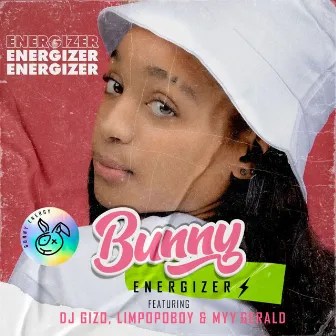 Energizer (feat. Dj Gizo, Limpopo Boy, My Gerald SA) by Bunny Energizer