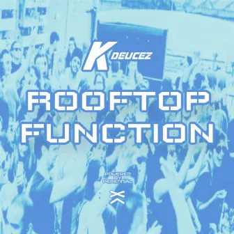 Rooftop Function by Dj K-Deucez