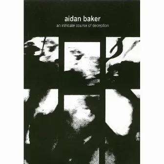 An Intricate Course Of Deception by Aidan Baker