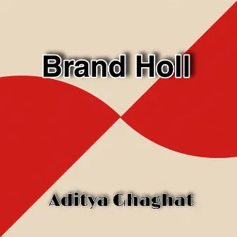 Brand holl by Aditya Ghaghat