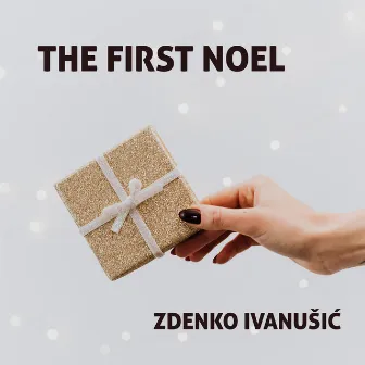 The First Noel by Zdenko Ivanusic