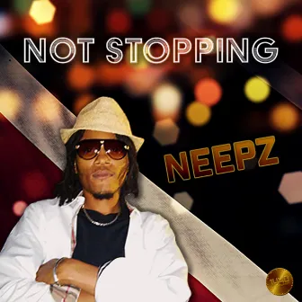 Not Stopping by Neepz