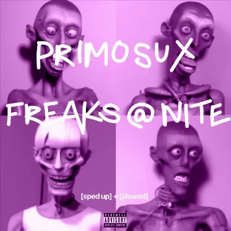 Freaks @ Nite (Sped Up / Slowed) by dr0wzy