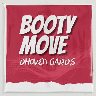 Booty Move by Dhoven Gards