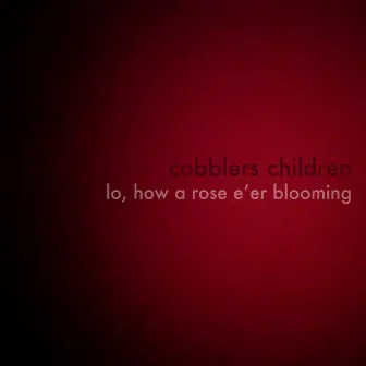 Lo, How a Rose E'er Blooming by Michael Praetorius