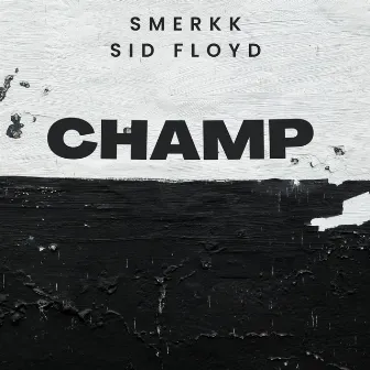 Champ by Smerkk