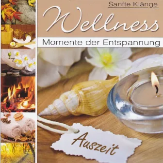 Wellness - Momente der Entspannung by Sanfte Klänge