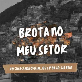 Brota no meu Setor by Rd Sucessada Oficial