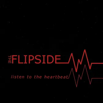 Listen to the Heartbeat by The Flip Side