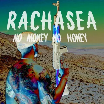 No Money No Honey by RachaSea