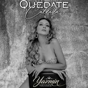 Quedate Callado by Yazmin Valenzuela