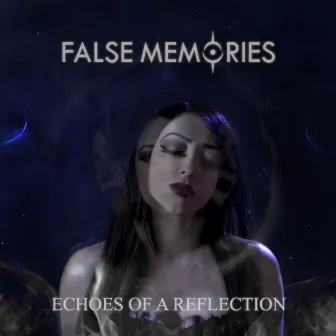 Echoes of a Reflection by False Memories