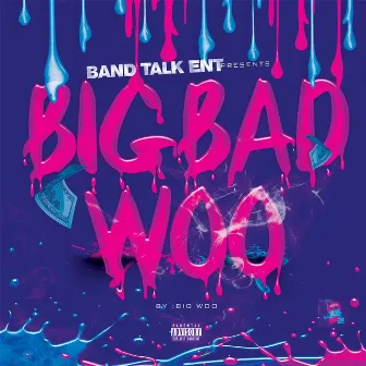 Big Bad Woo by Big Woo