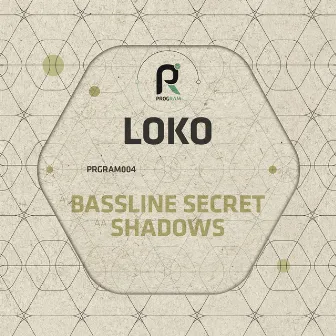 Bassline Secret / Shadows by Loko