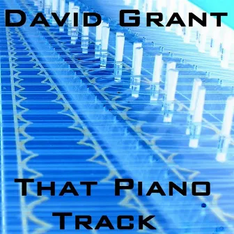 That Piano Track by David Grant