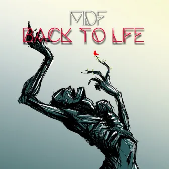 Back to Life by MDF