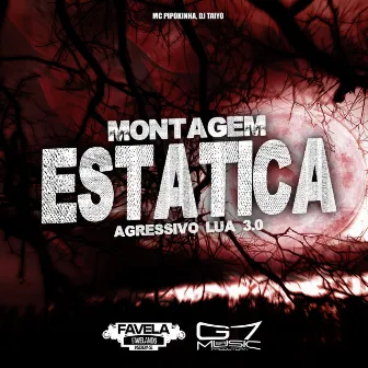 Montagem Estática Agressivo Lua 3.0 by Dj Taiyo