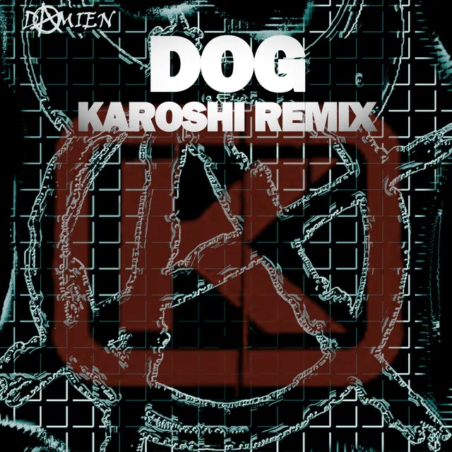 Dog (Karoshi Remix)