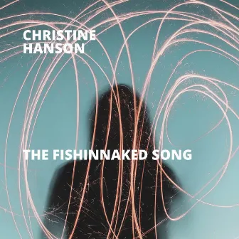 The FishinNaked Song by Christine Hanson