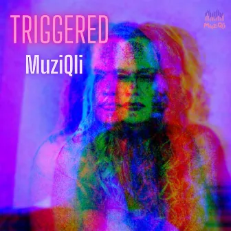 Triggered by MuziQli