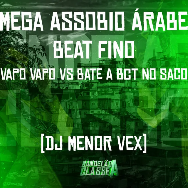 Mega Assobio Árabe - Beat Fino - Vapo Vapo Vs Bate a Bct no Saco