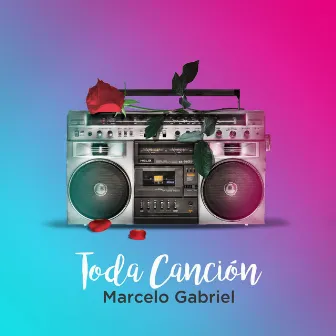 Toda Canción by Marcelo Gabriel