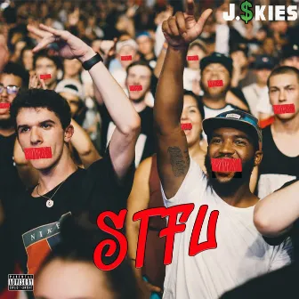 Stfu by J. $kies