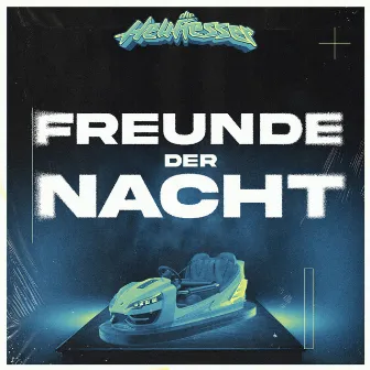 Freunde der Nacht by Die Heufresser