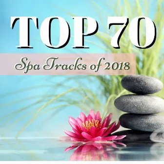 TOP 70 Spa Tracks of 2018 - Massage & Sauna Relaxation Healing Music for Wellness by Sauna