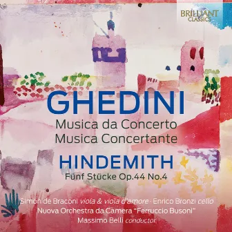 Ghedini: Musica da Concerto, Musica Concertante, Hindemith: Fünf Stücke, Op. 44 No.4 by Nuova orchestra da camera Ferruccio Busoni