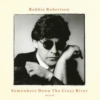 Somewhere Down The Crazy River (Remix) by Robbie Robertson