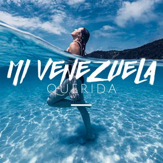 Mi Venezuela Querida by Voz Veis