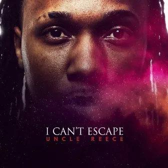 I Can't Escape by Uncle Reece